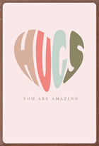 Stijlvolle Valentijnskaart: Hugs. You are amazing.
